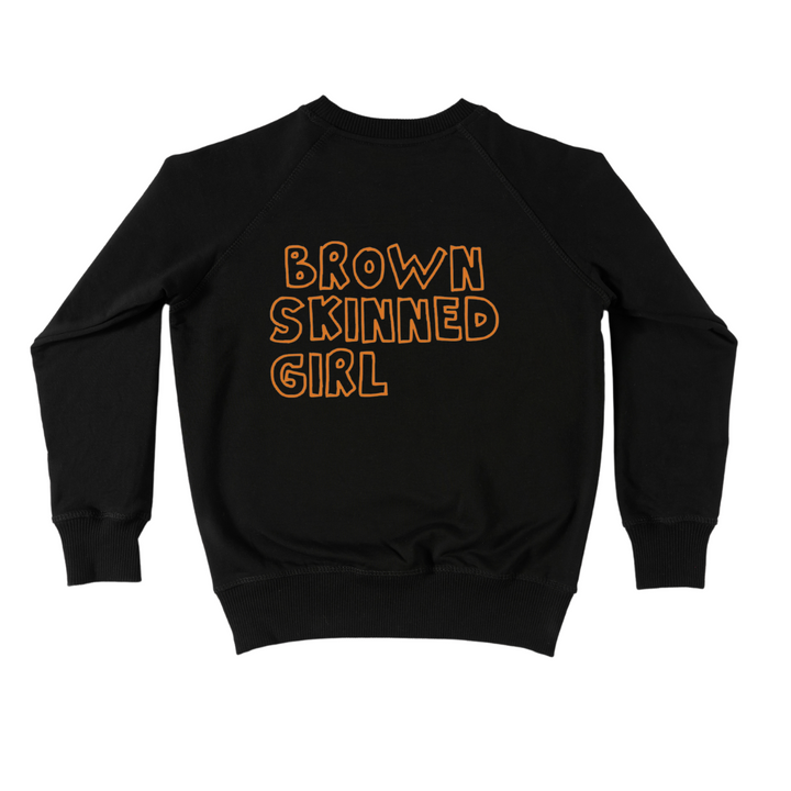 Brown Skinned Girl Sweatshirt